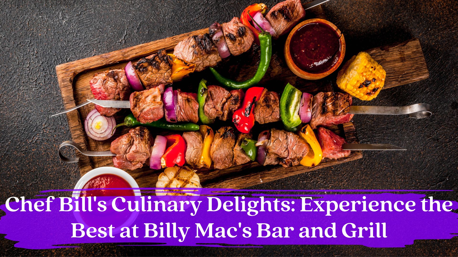 Chef Bill’s Culinary Delights: Experience the Best at Billy Mac’s Bar and Grill